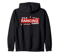 It's a Dancing Thing Dance Instructor Costume For Dancers Zip Hoodie