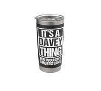It's A Davey Thing You Wouldn't Understand First Name Stainless Steel Insulated Tumbler