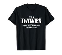 It's A DAWES Thing You Wouldn't Understand Personalized T-Shirt