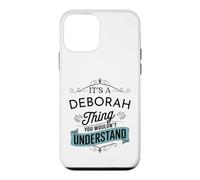 It's A Deborah Thing You Wouldn't Understand Funny Deborah Case for iPhone 12 mini