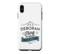 It's A Deborah Thing You Wouldn't Understand Funny Deborah Case for iPhone XS Max