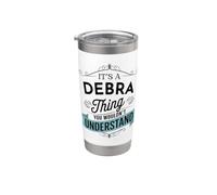 It's A Debra Thing You Wouldn't Understand Funny Debra Stainless Steel Insulated Tumbler
