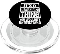 It's A Democracy Thing You Wouldn't Understand Politics PopSockets PopGrip for MagSafe