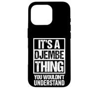 It's A Djembe Thing You Wouldn't Understand Jembe Drum Case for iPhone 16 Pro