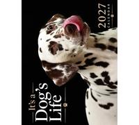 It's a Dog's Life 2027 Calendar