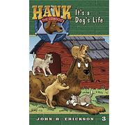 It's A Dog's Life: 3 (Hank the Cowdog)
