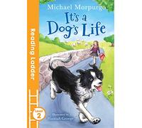 It's a Dog's Life: A Heartwarming Children's Animal Story Perfect for Learning to Read (Reading Ladder Level 2)