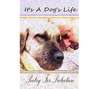 It's A Dog's Life: Poetry for Protection