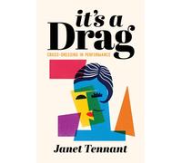It's a Drag : Cross-Dressing in Performance