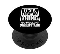 It's A Drew Thing You Wouldn't Understand - First Name PopSockets Adhesive PopGrip