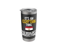 Its A Egyptian Thing You Wouldnt Understand Funny Egypt Stainless Steel Insulated Tumbler
