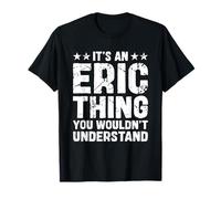 It's A ERIC Thing You Wouldn't Understand Names Birthday T-Shirt