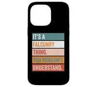 It's A Falconry Thing Funny Falconer Case for iPhone 14 Pro Max