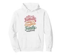 It's A Fantastic Day To Complete A Family Gotcha Day Pullover Hoodie