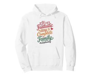 It's A Fantastic Day To Complete A Family Gotcha Day Pullover Hoodie