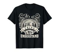 It's A FEENEY Thing You Wouldn't Understand FEENEY Family T-Shirt