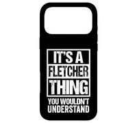 It's A Fletcher Thing You Wouldn't Understand Surname Name Case for iPhone 17 Pro Max