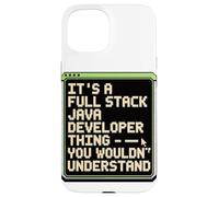 It's A Full Stack Java Developer Thing Case for iPhone 15