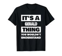 It's A Gerald Thing Funny Gerald Name Saying Value Graphic T-Shirt, Men, Black, M