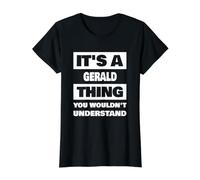 It's A Gerald Thing Funny Gerald Name Saying Value Graphic T-Shirt, Women, Black, L