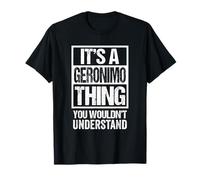 It's A Geronimo Thing You Wouldn't Understand First Name T-Shirt