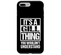 It's A Gill Thing You Wouldn't Understand Surname Name Case for iPhone 7 Plus/8 Plus