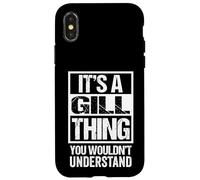 It's A Gill Thing You Wouldn't Understand Surname Name Case for iPhone X/XS