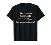 It's a GINGER Thing You Wouldn't Understand | Redhead Gift - T-Shirt