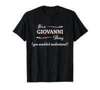 It's a GIOVANNI Thing, You Wouldn't Understand | Name Gift - T-Shirt