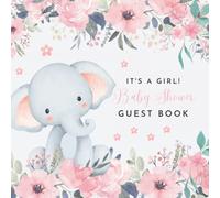It's a Girl - Elephant Baby Shower Guest Book | Includes Space for Well Wishes, Guest Sign In, Advice for New Parents and BONUS Gift Log Tracker