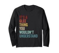 Its A Glee Thing You Wouldnt Understand Merchandise Glee Long Sleeve T-Shirt
