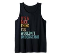 Its A Glee Thing You Wouldnt Understand Merchandise Glee Tank Top