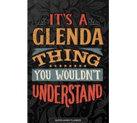 It's A Glenda Thing You Wouldn't Understand: Glenda Name Planner With Notebook Journal Calendar Personal Goals Password Manager & Much More, Perfect Gift For Glenda