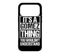 It's A Gomez Thing You Wouldn't Understand | Family Name Case for iPhone 17 Pro Max