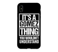 It's A Gomez Thing You Wouldn't Understand | Family Name Case for iPhone XS Max