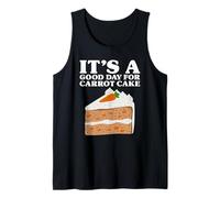 It's A Good Day for Carrot Cake Funny I Love Carrot Cake Tank Top