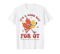 It's A Good-Day for OT Therapy Movement is Medicine Fall T-Shirt