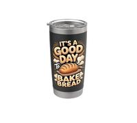 It's a Good Day to Bake Bread Baking Sourdough Baker Stainless Steel Insulated Tumbler