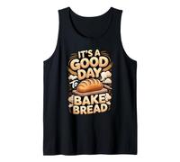 It's a Good Day to Bake Bread Baking Sourdough Baker Tank Top