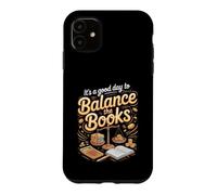 It's a Good Day to Balance the Books Finance Manager Case for iPhone 11
