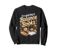 It's a Good Day to Balance the Books Finance Manager Sweatshirt