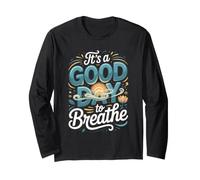 It's a Good Day to Breathe Meditation Mindfulness Zen Long Sleeve T-Shirt