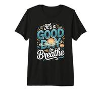 It's a Good Day to Breathe Meditation Mindfulness Zen Premium T-Shirt