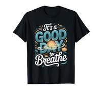 It's a Good Day to Breathe Meditation Mindfulness Zen T-Shirt