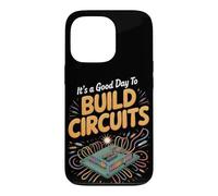It's a Good Day to Build Circuits Electronics Engineer Case for iPhone 13 Pro