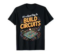 It's a Good Day to Build Circuits Electronics Engineer T-Shirt