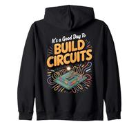 It's a Good Day to Build Circuits Electronics Engineer Zip Hoodie