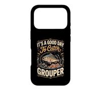 It's a Good Day to Catch Grouper Grouper Fishing Case for iPhone 17 Pro