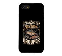 It's a Good Day to Catch Grouper Grouper Fishing Case for iPhone SE (2020) / 7/8