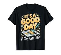 It's a Good Day to Clean the Data Business Analyst T-Shirt